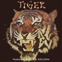 Tiger Feat. Big Jim Sullivan - Tiger i gruppen CD / Pop-Rock hos Bengans Skivbutik AB (2540466)