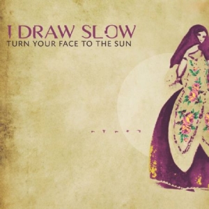 I Draw Slow - Turn Your Face To The Sun i gruppen CD / Pop hos Bengans Skivbutik AB (2542365)