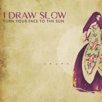 I Draw Slow - Turn Your Face To The Sun i gruppen CD / Pop-Rock hos Bengans Skivbutik AB (2542365)