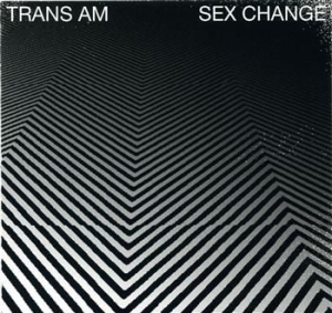 Trans Am - Sex Change i gruppen VINYL / Rock hos Bengans Skivbutik AB (2543507)