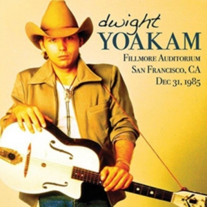 Yoakam Dwight - Fillmore Auditorium Dec.1985 (Fm) i gruppen CD / Country hos Bengans Skivbutik AB (2543534)