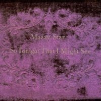 Mazzy Star - So Tonight That I Might See (Vinyl) i gruppen VINYL / Pop-Rock hos Bengans Skivbutik AB (2546359)