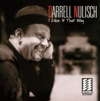 Nulisch Darrel - I Like It That Way i gruppen CD / Blues,Jazz hos Bengans Skivbutik AB (2546882)