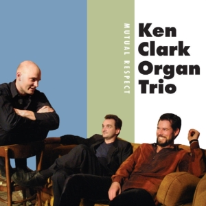 Clark Ken & Organ Trio - Mutual Respect i gruppen CD / Jazz hos Bengans Skivbutik AB (2546895)