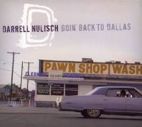 Nulisch Darrell - Goin' Back To Dallas i gruppen CD / Blues,Jazz hos Bengans Skivbutik AB (2546898)