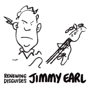 Earl Jimmy - Renewing Disguises i gruppen CD / Pop-Rock hos Bengans Skivbutik AB (2546909)