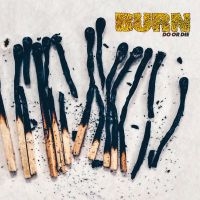 Burn - Do Or Die i gruppen VINYL / Pop-Rock hos Bengans Skivbutik AB (2547262)