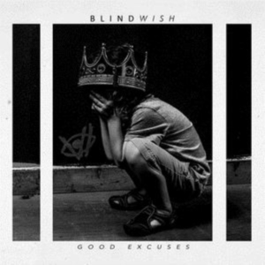 BLINDWISH - GOOD EXCUSES i gruppen ÖVRIGT / Övrigt / aub hos Bengans Skivbutik AB (2547711)