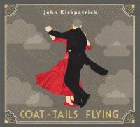 Kirkpatrick John - Coat-Tails Flying i gruppen CD / Elektroniskt,World Music hos Bengans Skivbutik AB (2547805)