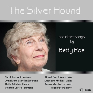 Roe Betty - The Silver Hound And Other Songs By i gruppen VI TIPSAR / Julklappstips CD hos Bengans Skivbutik AB (2548273)