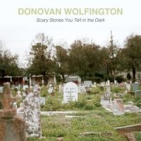 Wolfington Donovan - Scary Stories You Tell In The Dark i gruppen VINYL / Pop-Rock hos Bengans Skivbutik AB (2548897)