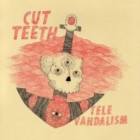 Cut Teeth - Televandalism i gruppen VINYL / Pop-Rock hos Bengans Skivbutik AB (2548915)