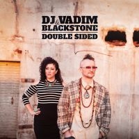 Dj Vadim & Blackstone - Double Sided i gruppen VINYL / Dance-Techno hos Bengans Skivbutik AB (2549057)