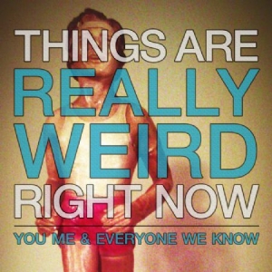 You Me And Everyone We Know - Things Are Really Weird Right Now i gruppen CD / Rock hos Bengans Skivbutik AB (2549061)