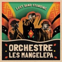 Orchestre Les Mangelepa - Last Band Standing i gruppen VINYL / Elektroniskt,Pop-Rock,World Music hos Bengans Skivbutik AB (2557256)