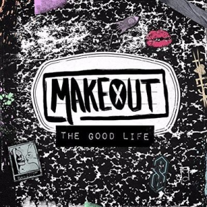 MAKEOUT - THE GOOD LIFE i gruppen CD / Pop-Rock hos Bengans Skivbutik AB (2560446)