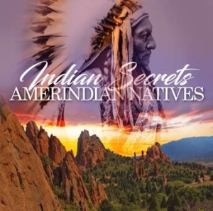 Various Artists - Indian Secrets - Amerindian Natives i gruppen CD / Elektroniskt,Pop-Rock hos Bengans Skivbutik AB (2560810)