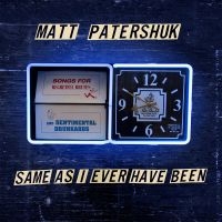 Patershuk Matt - Same As I Ever Have Been i gruppen CD / Pop-Rock hos Bengans Skivbutik AB (2572293)