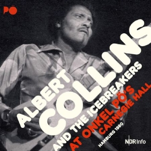 Collins Albert & The Icebreakers - At Onkel Pö's Carnegie Hall 1980 i gruppen CD / Jazz/Blues hos Bengans Skivbutik AB (2572386)