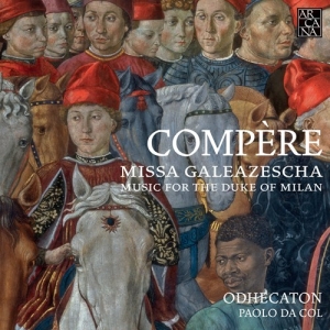 Compère Loyset - Missa Galeazescha. Music For The Du i gruppen VI TIPSAR / Julklappstips CD hos Bengans Skivbutik AB (2607672)