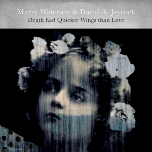 Marry & David A. Jaycock Waterson - Death Had Quicker Wings Than Love i gruppen CD / Elektroniskt,World Music hos Bengans Skivbutik AB (2644364)