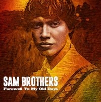 Brothers Sam - Farewell To My Old Days i gruppen CD / Pop-Rock hos Bengans Skivbutik AB (2714680)