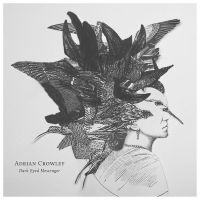 Crowley Adrian - Dark Eyed Messenger i gruppen VINYL / Pop-Rock hos Bengans Skivbutik AB (2728631)