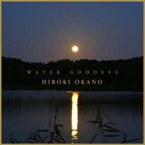 Hiroki Okano - Water Goddess i gruppen CD / Elektroniskt,Pop-Rock,World Music hos Bengans Skivbutik AB (2788491)