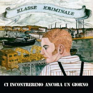 Klasse Kriminale - Ci Incontreremo Ancora Un Giorno! i gruppen VINYL / Rock hos Bengans Skivbutik AB (2788611)