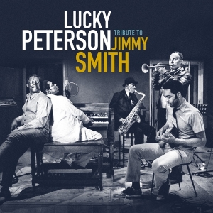 Lucky Peterson - Tribute To Jimmy Smith i gruppen VI TIPSAR / Julklappstips CD hos Bengans Skivbutik AB (2788619)