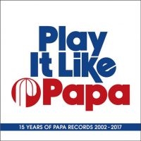 Blandade Artister - Play It Like Papa i gruppen CD / Dance-Techno hos Bengans Skivbutik AB (2799177)