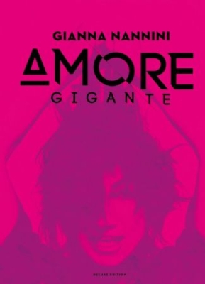 Nannini Gianna - Amore gigante - Deluxe Edition i gruppen CD / Pop-Rock hos Bengans Skivbutik AB (2809568)