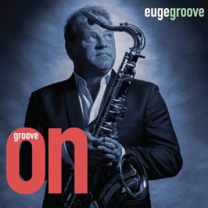 Groove Euge - Groove On! i gruppen CD / Jazz/Blues hos Bengans Skivbutik AB (2813349)
