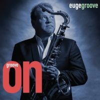 Groove Euge - Groove On! i gruppen CD / Jazz hos Bengans Skivbutik AB (2813349)