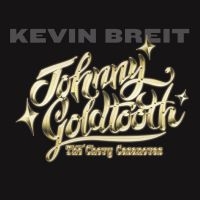 Briet Kevin - Johnny Goldtooth & The Chevy Casano i gruppen CD / Blues,Jazz hos Bengans Skivbutik AB (2813443)