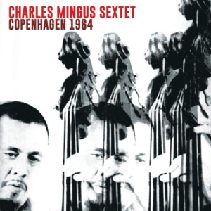 Mingus Charles (Sextet) - Copenhagen 1964 (Fm) i gruppen CD / Jazz/Blues hos Bengans Skivbutik AB (2822254)