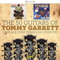 50 Guitars Of Tommy Garrett - Six Flags Over Texas/Go Country i gruppen CD / Dance-Techno,Pop-Rock hos Bengans Skivbutik AB (2840157)