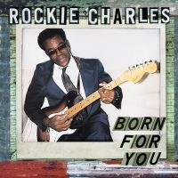 Charles Rockie - Born For You i gruppen VINYL / Blues,Jazz hos Bengans Skivbutik AB (2851474)