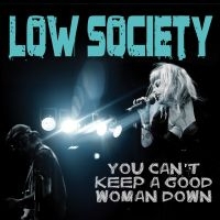 Low Society - You Can't Kep A Good Woman Down i gruppen CD / Pop-Rock hos Bengans Skivbutik AB (2873550)