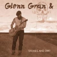 Gran Glenn & Lo Fi - Stones And Dirt i gruppen CD / Pop-Rock hos Bengans Skivbutik AB (2873612)