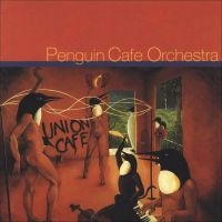 Penguin Cafe - Union Cafe i gruppen CD / Pop-Rock hos Bengans Skivbutik AB (2881807)