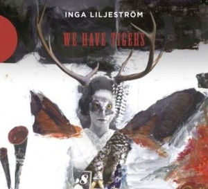 Liljestrom Inga - We Have Tigers i gruppen CD / Pop-Rock,Övrigt hos Bengans Skivbutik AB (2999239)