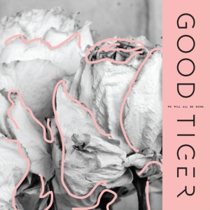 GOOD TIGER - WE WILL ALL BE GONE i gruppen CD / Hårdrock,Pop-Rock hos Bengans Skivbutik AB (3000852)