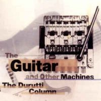 Durutti Column The - Guitar & Other Machines i gruppen VINYL / Pop-Rock hos Bengans Skivbutik AB (3000912)