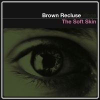 Brown Recluse - Soft Skin i gruppen VINYL / Pop-Rock hos Bengans Skivbutik AB (3013779)