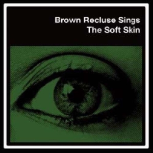 Brown Recluse - Soft Skin i gruppen VINYL / Pop-Rock hos Bengans Skivbutik AB (3013779)