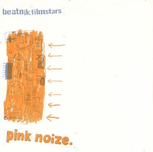 Beatnik Filmstars - Pink Noize i gruppen VINYL / Rock hos Bengans Skivbutik AB (3013843)
