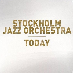 Stockholm Jazz Orchestra - Today i gruppen CD / Jazz hos Bengans Skivbutik AB (3014034)