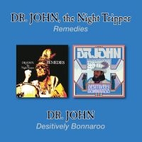 Dr. John - Remedies/Desitively Bonnaro i gruppen CD / Pop-Rock hos Bengans Skivbutik AB (3019871)