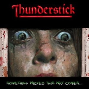 Thunderstick - Something Wicked This Way Comes i gruppen CD / Hårdrock hos Bengans Skivbutik AB (3028555)